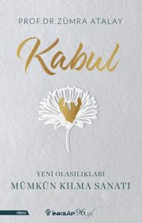 Kabul & Yeni Olasılıkları Mümkün Kılma Sanatı