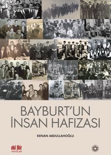 Bayburt'un İnsan Hafızası