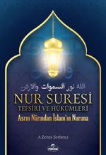 Nur Suresi Tefsiri Ve Hükümleri Asrın Narından İslam'ın Nuruna