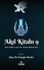 Akıl Kitabı 9 & Aklın Tarifine ve Akıl-Din-Düşünce İlişkisine Dair