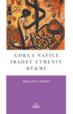 Çokça Nafile İbadet Etmenin Hükmü