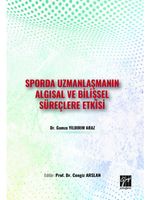 Sporda Uzmanlaşmanın Algısal ve Bilişsel Süreçlere Etkisi 