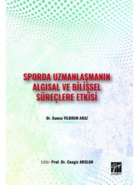 Sporda Uzmanlaşmanın Algısal ve Bilişsel Süreçlere Etkisi 