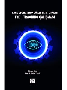 Kamu Spotlarında Gözler Nereye Bakar Eye-Tracking Çalışması