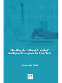 Siber Dünyada İstihbarat Stratejileri/ Intelligence Strategies In The Cyber World