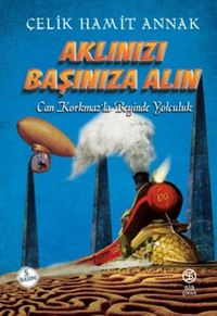 Aklınızı Başınıza Alın