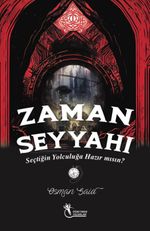 Zaman Seyyahı & Seçtiğin Yolculuğa Hazır mısın? 