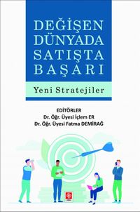 Değişen Dünyada Satışta Başarı Yeni Stratejiler