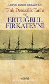 Türk Denizcilik Tarihi ve Ertuğrul Firkateyni