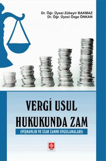 Vergi Usul Hukukunda Zam (Pişmanlık ve İzah Zammı Uygulamaları ) 