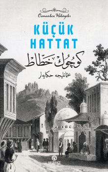 Küçük Hattat / Osmanlıca Hikayeler 2