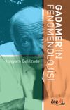 Gadamer&rsquo;in Fenomenolojisi
