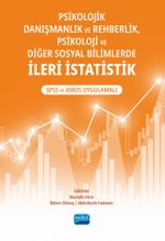 Psikolojik Danışmanlık ve Rehberlik, Psikoloji ve Diğer Sosyal Bilimlerde İleri İstatistik : SPSS ve AMOS Uygulamalı