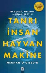 Tanrı, İnsan, Hayvan, Makine