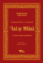 Asa-yı Musa Sadeleştirilmiş ve Açıklamalı Nüsha Karşılaştırılmalı