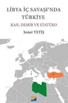 Libya İç Savaşı'nda Türkiye & Kan, Demir ve Statüko