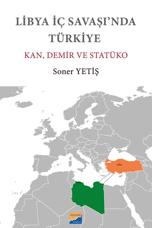Libya İç Savaşı'nda Türkiye & Kan, Demir ve Statüko