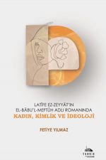 Latîfe Ez-Zeyyat'ın El-Babu'l-Meftûh Adlı Romanında Kadın, Kimlik ve İdeoloji