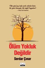Ölüm Yokluk Degildir