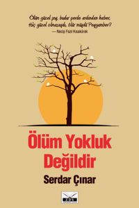 Ölüm Yokluk Degildir