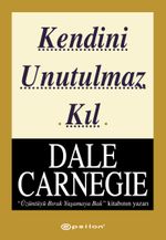 Kendini Unutulmaz Kıl