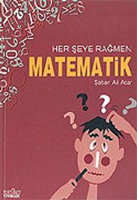 Her Şeye Rağmen Matematik / Matematiğin Psikolojisi