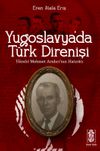 Yugoslavya'da T&uuml;rk Direnişi & Y&uuml;celci Mehmet Arıdıcı'nın Hatıratı