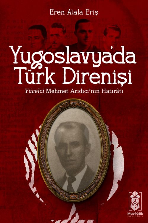 Yugoslavya'da Türk Direnişi & Yücelci Mehmet Arıdıcı'nın Hatıratı