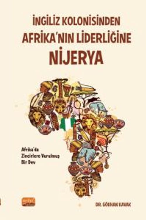 İngiliz Kolonisinden Afrika'nın Liderliğine: Nijerya “Afrika'da Zincirlere Vurulmuş Bir Dev”
