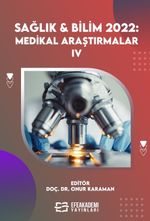 Sağlık - Bilim 2022:  Medikal Araştırmalar IV