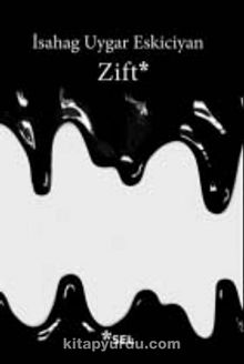 Zift - İsahag Uygar Eskiciyan