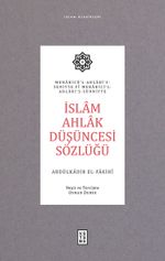 İslam Ahlak Düşüncesi Sözlüğü & Menâhicü'l-Ahlâki's-Seniyye fî Mebâhici'l-Ahlâki's-Sünniyye