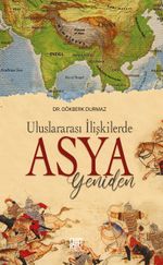 Uluslararası İlişkilerde “Asya” Yeniden