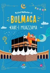 Kabe-i Muazzama / Kutsal Mekanlar 3 