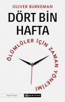 Dört Bin Hafta &amp; Ölümlüler İçin Zaman Yönetimi