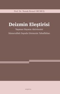 Deizmin Eleştirisi & Yaşanan Hayatın Aktivitesini Sünnetullah Dışında Görmenin Tuhaflıkları