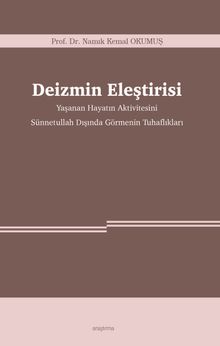 Deizmin Eleştirisi & Yaşanan Hayatın Aktivitesini Sünnetullah Dışında Görmenin Tuhaflıkları