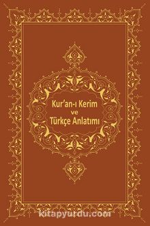 Kur’an-ı Kerîm ve Türkçe Anlatımı