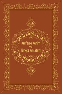 Kur'an-ı Kerîm ve Türkçe Anlatımı