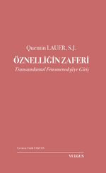 Öznelliğin Zaferi: Transandantal Fenomenolojiye Giriş