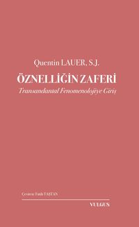 Öznelliğin Zaferi: Transandantal Fenomenolojiye Giriş