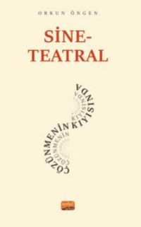 Sine - Teatral Çözünmenin Kıyısında