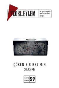 Teori ve Eylem Üç Aylık Sosyalist Teori Dergisi Sayı:59 Bahar 2023