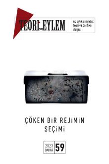 Teori ve Eylem Üç Aylık Sosyalist Teori Dergisi Sayı:59 Bahar 2023