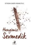Hangimiz Sevmedik