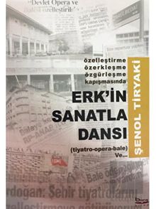 Erk'in Sanatla Dansı (Tiyatro-Opera-Bale )