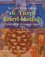İki Yemek Kitabı Işığında 16. Yüzyıl Safevî Mutfağı & Karname ve Maddetü'l-Hayat