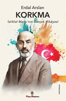 Korkma & İstiklal Marşı'nın Gerçek Hikayesi