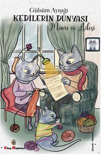Kedilerin Dünyası & Maviş ve Ailesi