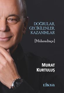 Doğrular, Gecikilenler, Kazanımlar (Mühendisçe)